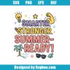 Smarter Stronger Summer Ready Svg