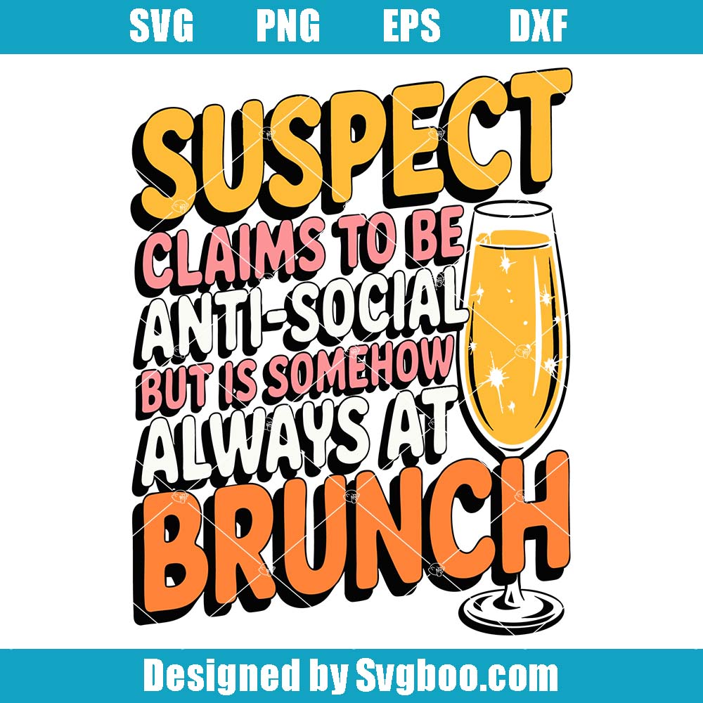 Suspect Claims To Be Anti-Social Svg, Preppy Digital Svg, Suspect Svg Suspect Claims To Be Anti-Social Svg