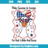 The Goose Is Loose Svg