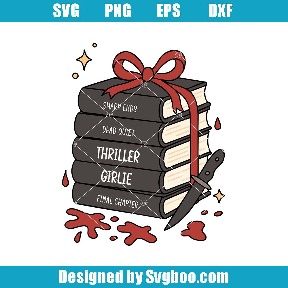 Thriller Girlie Svg, Funny Bookish Lover Svg, Book Stack Svg