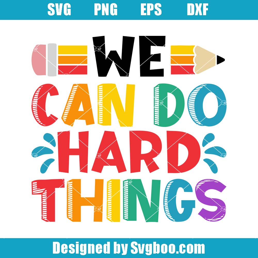 We Can Do Hard Things Svg, Teacher Life Svg, Teacher Quote Svg