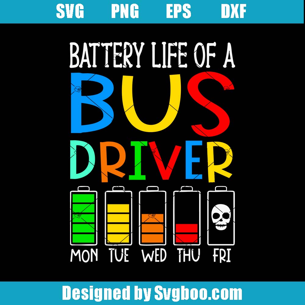 Battery Life Of A Bus Driver Svg, Monday Friday Svg, Bus Driver Svg