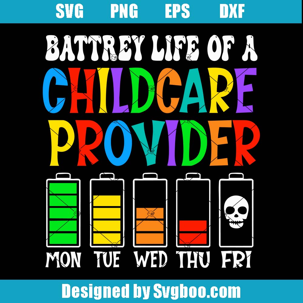 Battery Life Of A Childcare Provider Svg, Child Care Svg