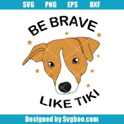 Be Brave Like Tiki Svg