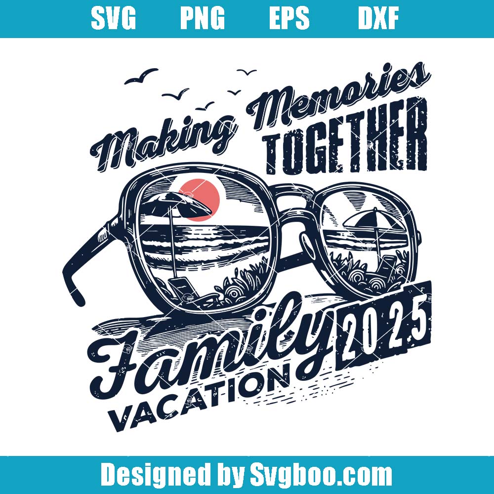 Family Vacation 2025 Svg, Summer Vacation Svg, Beach Vacation Svg Family Vacation 2025 Svg