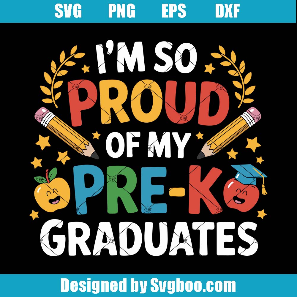 I'm So Proud Of My Pre-k Graduates Svg, Pre-k Graduates Svg I'm So Proud Of My Pre-k Graduates Svg