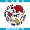 Living Life On The Bleachers Svg