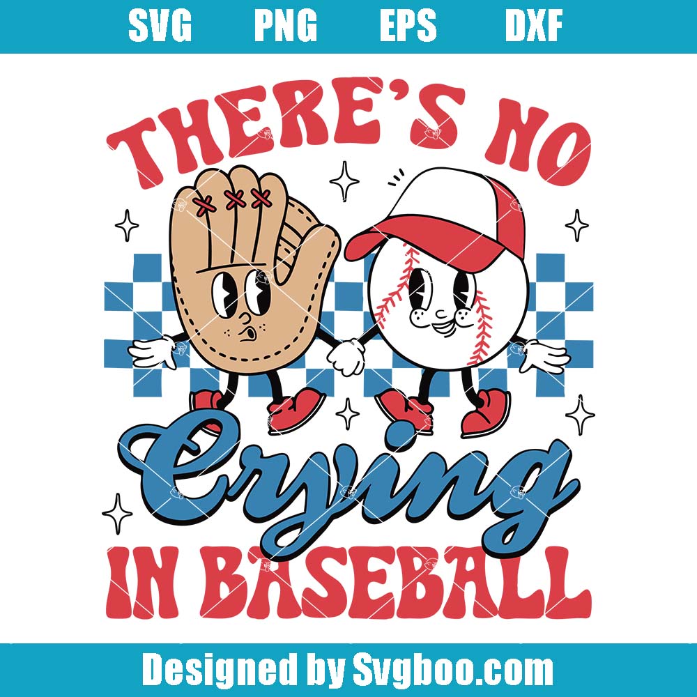 There Is No Crying In Baseball Svg, Baseball Lovers Svg