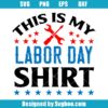 This Is My Labor Day Svg
