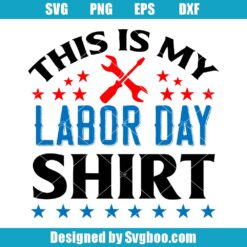 This Is My Labor Day Svg