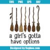A Girl Gotta Have Options Svg