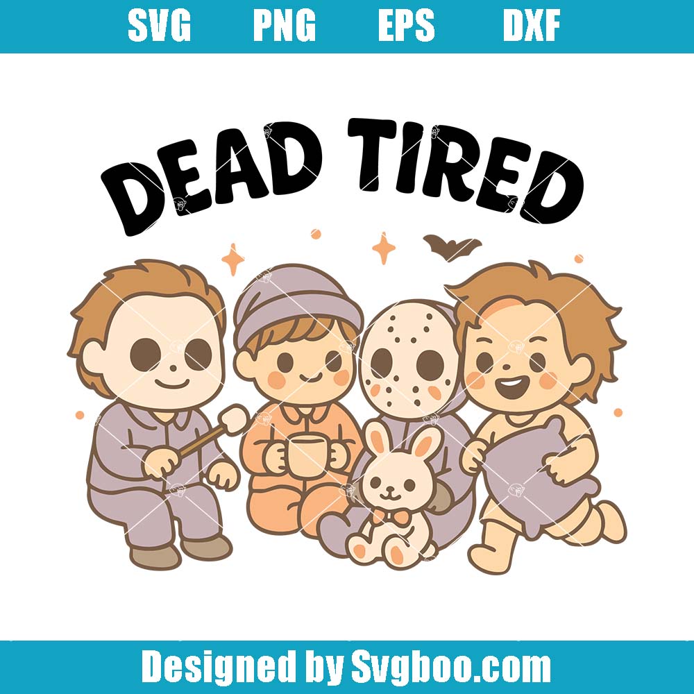 Dead Tired Svg, Halloween Horror Characters Svg, Funny Halloween Svg