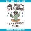 Dry Joints Drier Humor Svg