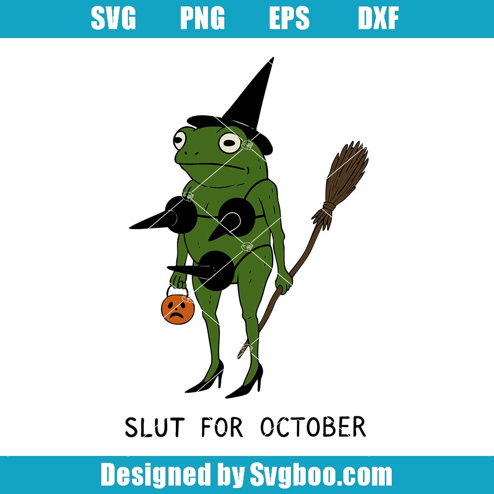 Funny Witch Frog Svg, Slut For October Svg, Spooky Meme Svg Funny Witch Frog Svg