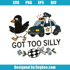 Got Too Silly Svg