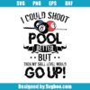 I Could Shoot Pool Better Svg