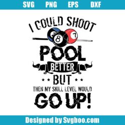 I Could Shoot Pool Better Svg