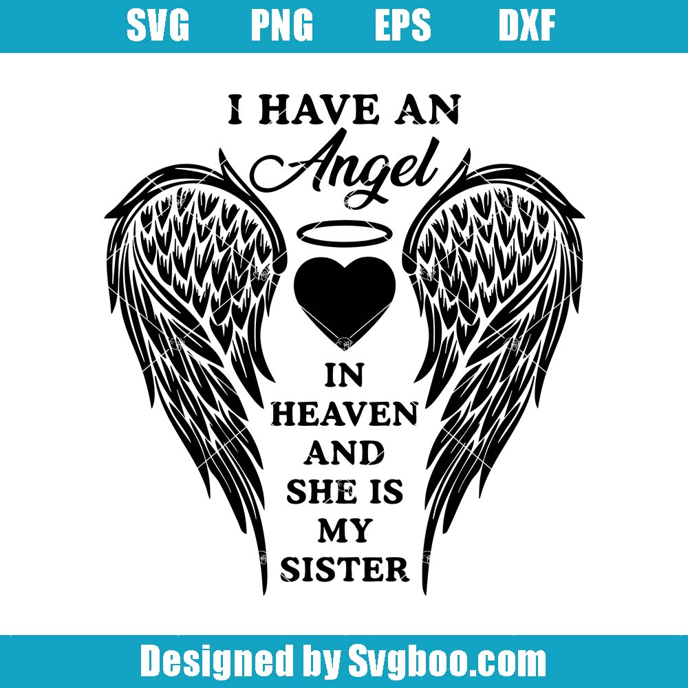 I Have An Angel In Heaven And She Is My Sister Svg, Heart Halo Svg