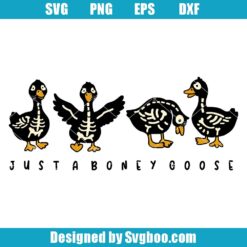 Just A Boney Goose Svg