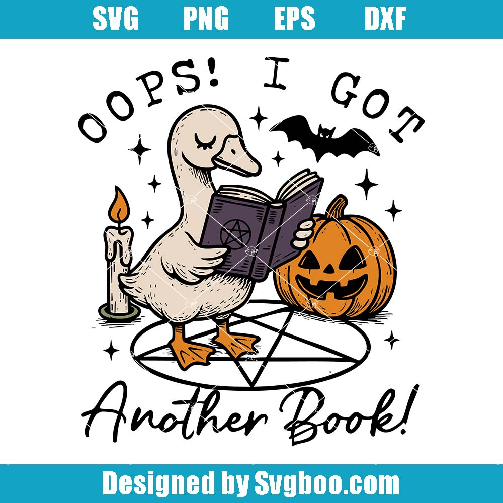 Oops I Got Another Book Goose Svg, Spooky Season Svg, Funny Fall Svg