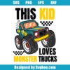 This Kid Loves Monster Trucks Svg