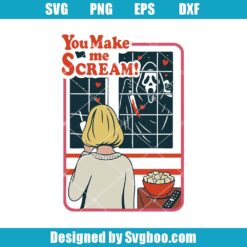 You Make Me Scream Svg