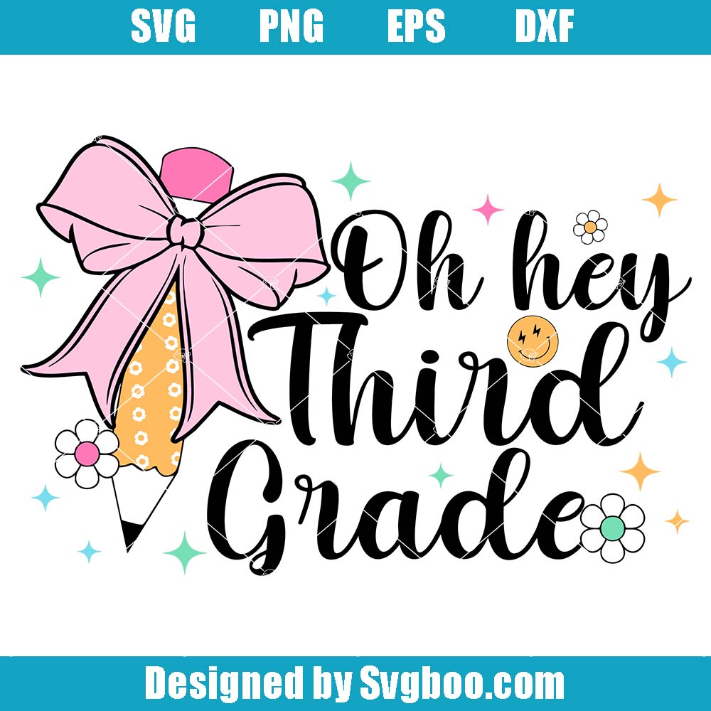 Back To School Svg, Oh Hey Third Grade Svg, Pencil Coquette Svg Back To School Svg