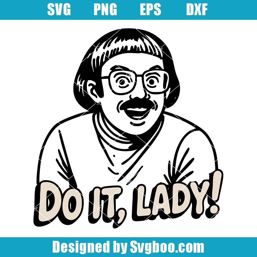 Do It Lady Svg, Funny TikTok Quote Svg, Aesthetic Motivation Gift