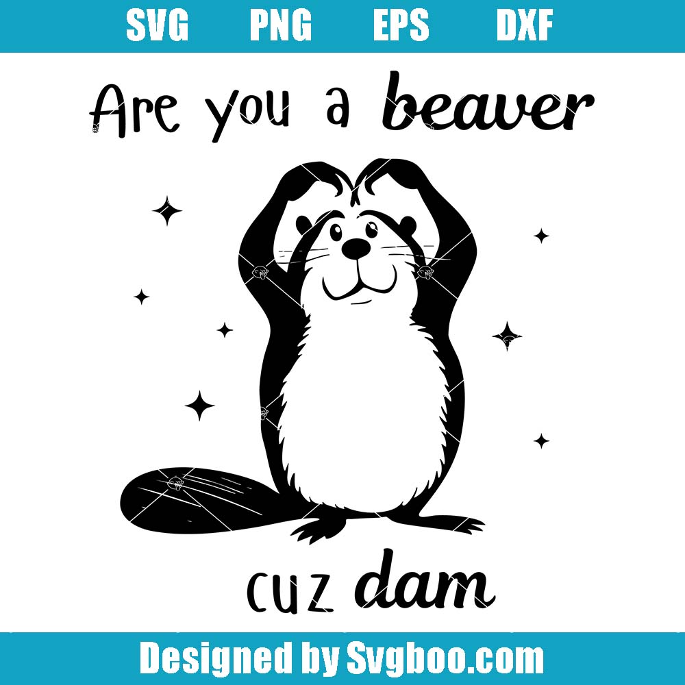 Funny Beaver Svg, Cute Beaver Svg, Are You A Beaver Svg