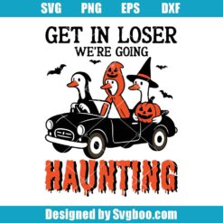 Get in Loser We’re Going Haunting Svg