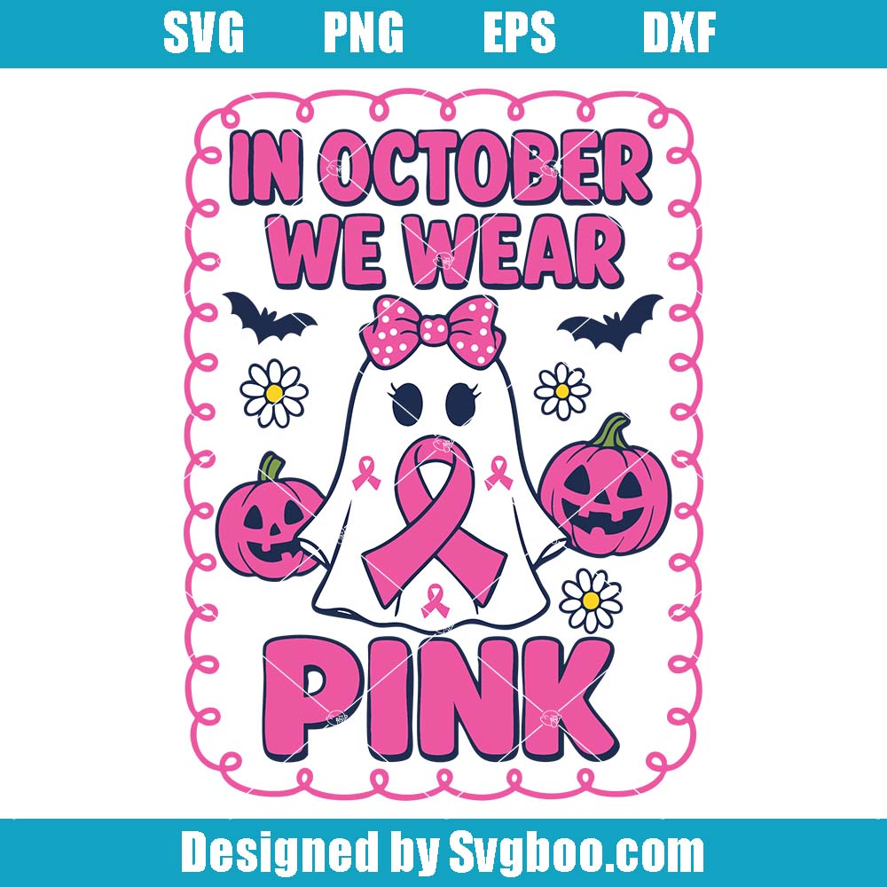 In October We Wear Pink Svg, Breast Cancer Awareness Svg