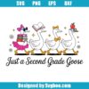 Just A Second Grade Goose Svg