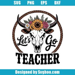 Let's Go Teacher Svg