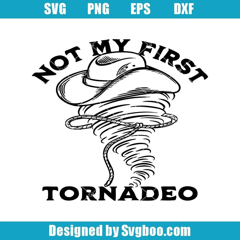 Not My First Tornadeo Svg, Twisters Movie Svg, Storm Chasers Svg
