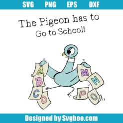 The Pigeon Has Go to School Svg