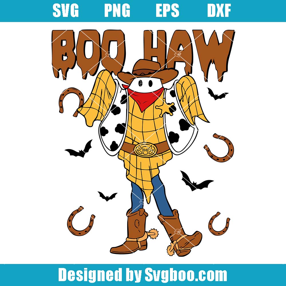 Toy Story Woody Svg, Boo Haw Ghost Svg, Western Disney Cowboy Svg Toy Story Woody Svg