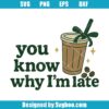 You Know Why I'm Late Svg