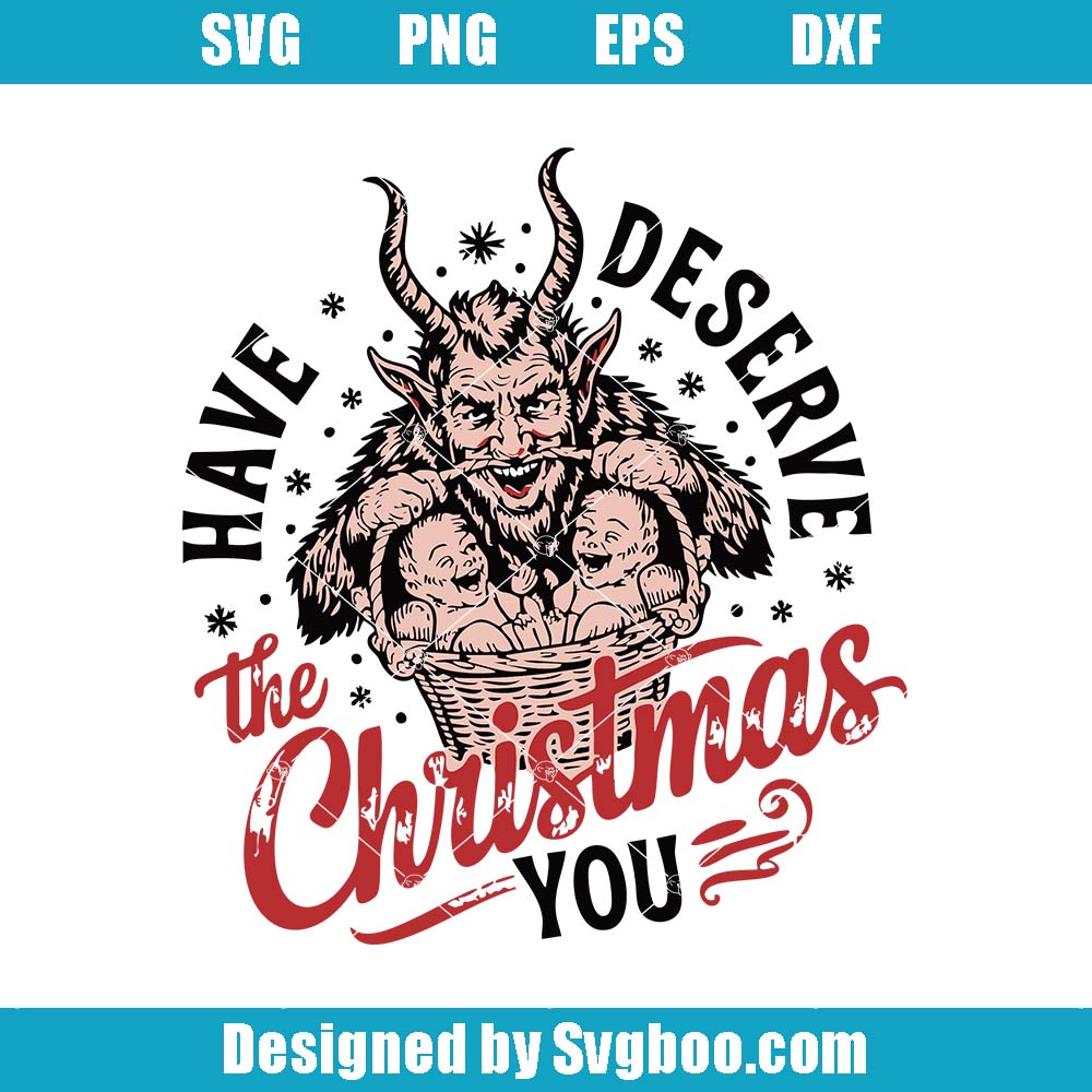 Krampus Have The Christmas You Deserve Svg, Wiccan Holiday Svg Krampus Have The Christmas You Deserve Svg