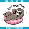 Take Your Time Sloth Svg