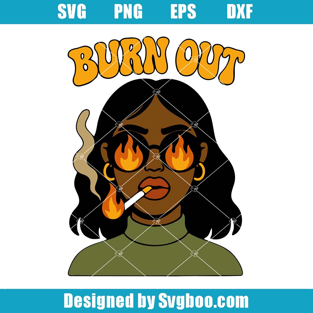 Burnout Girl Svg, Mental Health Self Care Svg, Fire Aesthetic Svg Burnout Girl Svg