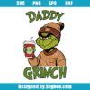 Daddy Grinch Svg