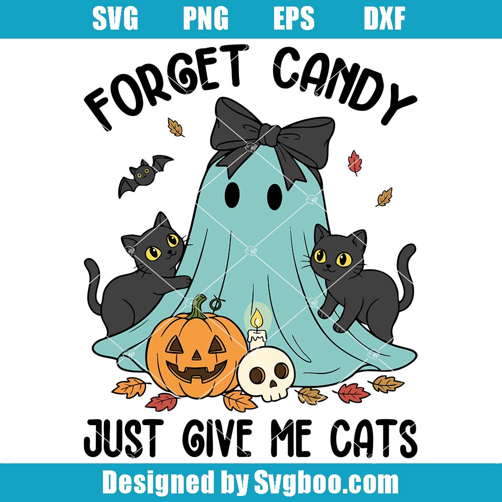 Forget Candy Just Give Me Cats Ghost Svg, Cute Halloween Cat Lover Svg
