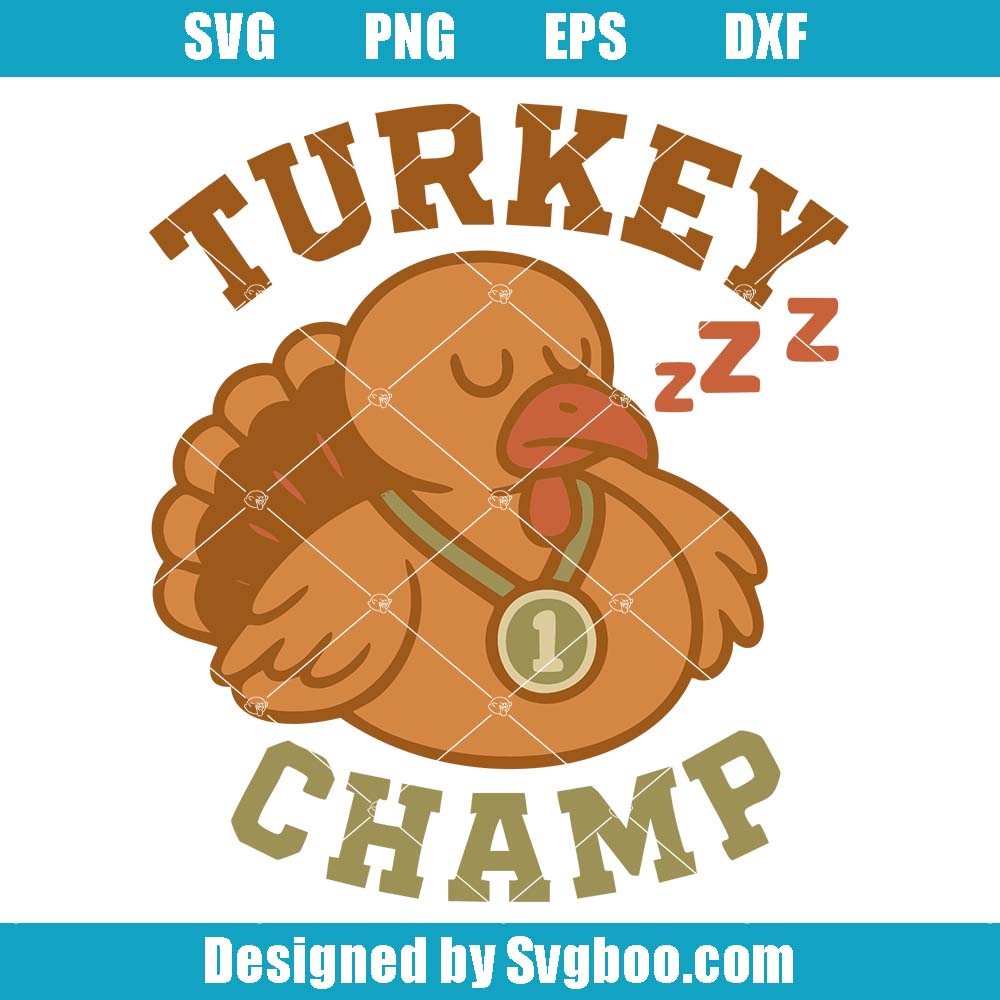 Thanksgiving Turkey Svg, Turkey Champ Svg, Funny Turkey Svg Thanksgiving Turkey Svg