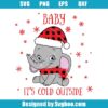 Baby It's Cold Outside Elephant Christmas Svg
