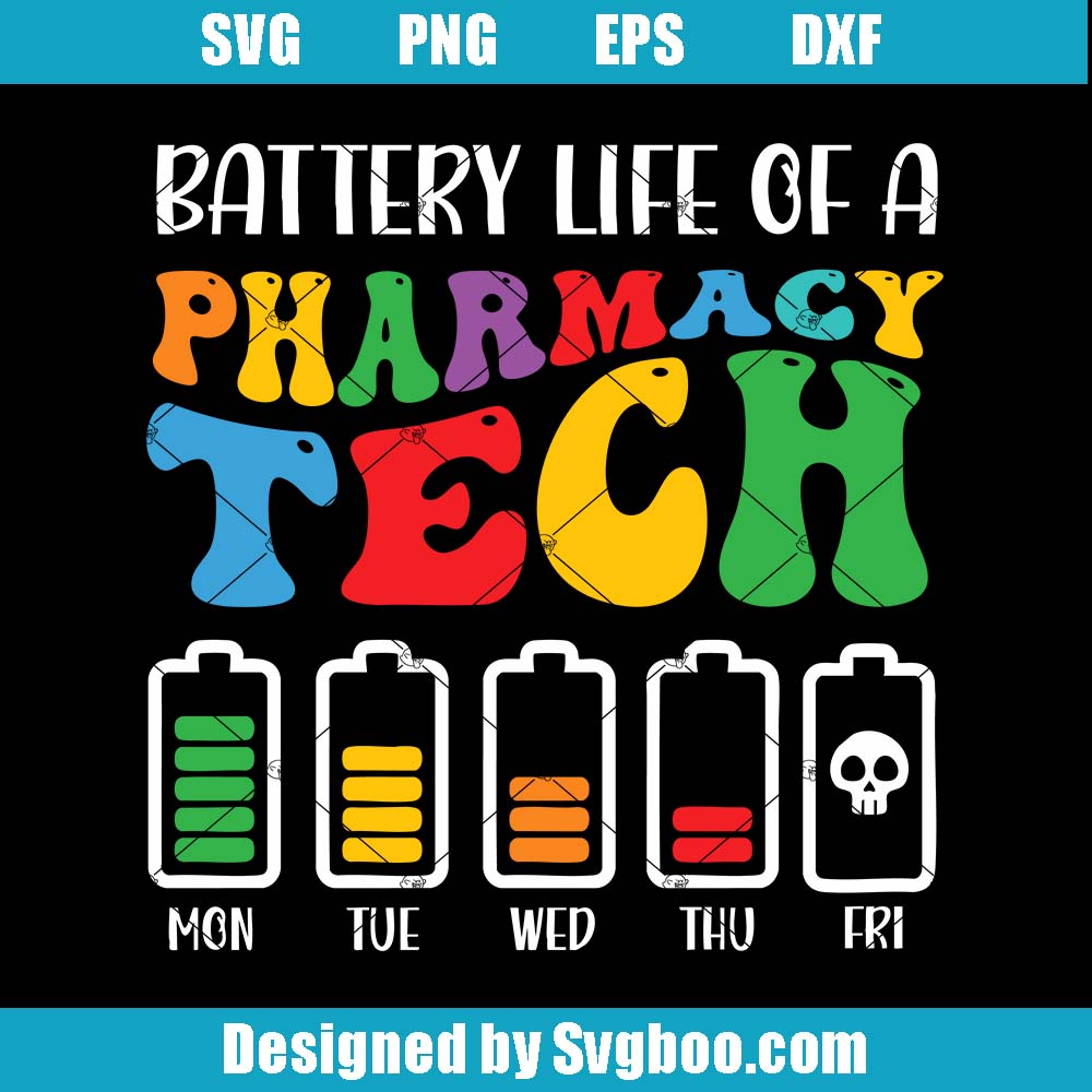 Battery Life Of A Pharmacy Teach Svg, Pharmacy Technician Svg