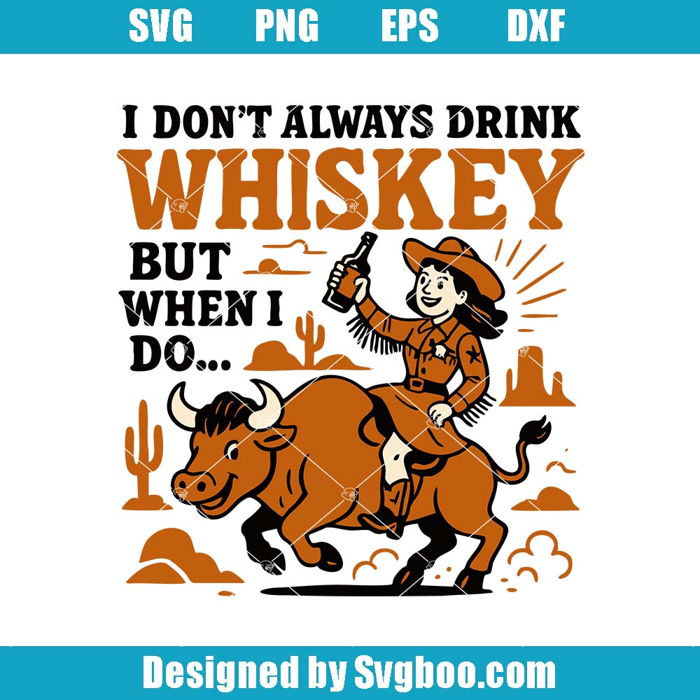 Funny Western Girl Svg, Funny Cowgirl Svg, Humorous Alcohol Svg Funny Western Girl Svg