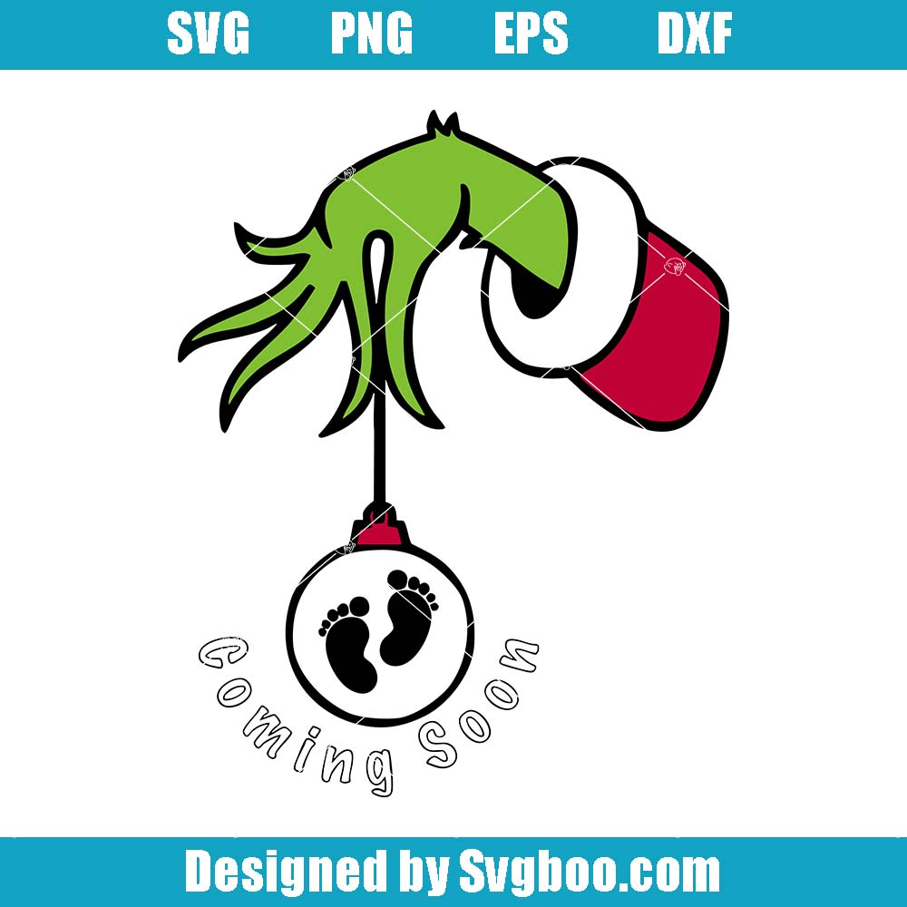 Grinch Coming Soon Svg, Pregnancy Announcement Svg, Grinch Hand Svg Grinch Coming Soon Svg