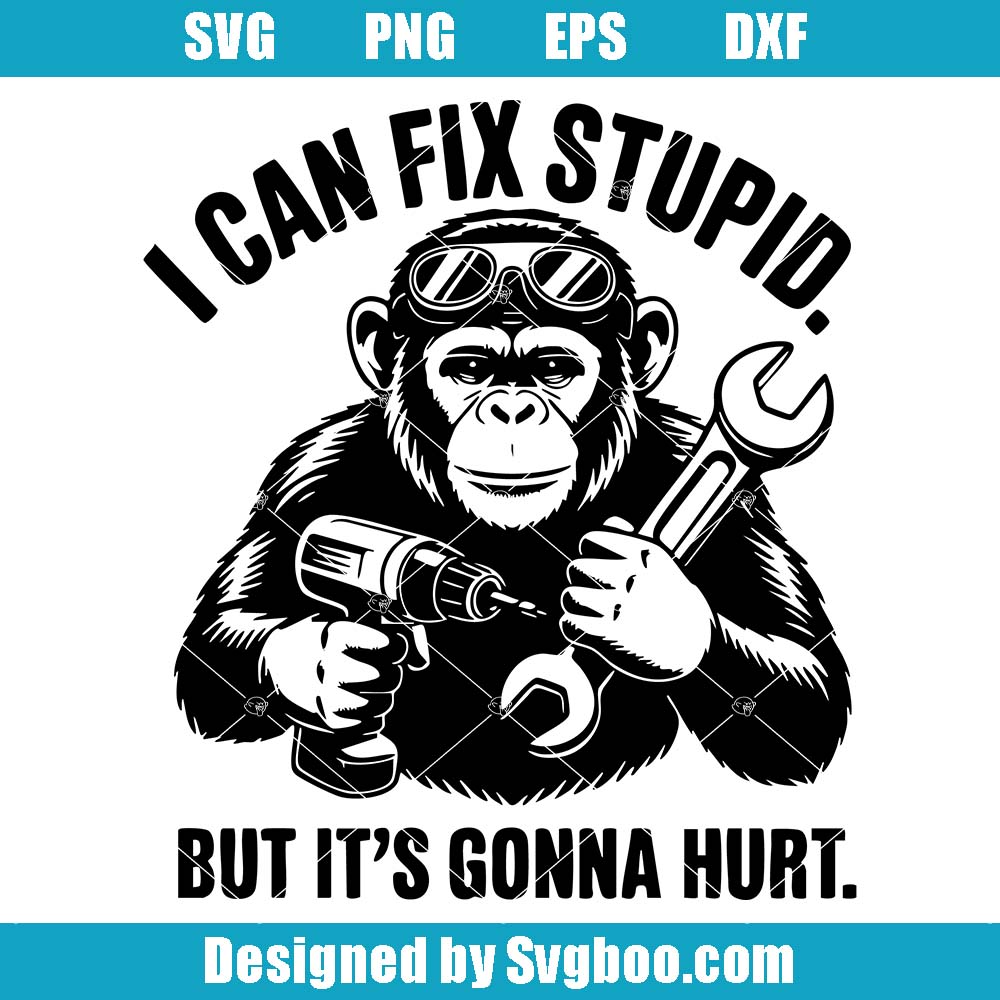 I Can Fix Stupid But It's Gonna Svg, Sarcastic Quote Svg