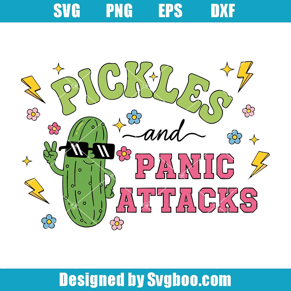 Pickles And Panic Attacks Svg, Mental Health Svg, Funny Pickles Svg Pickles And Panic Attacks Svg