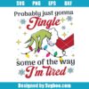 Probably Just Gonna Jingle Some Of The Way Svg